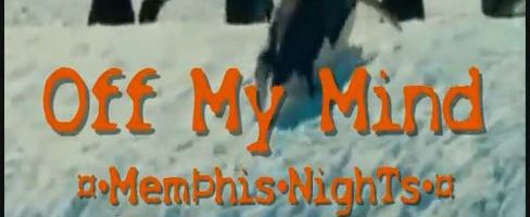 Off My Mind – Memphis Nights