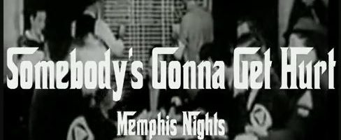 Somebody’s Gonna Get Hurt – Memphis Nights